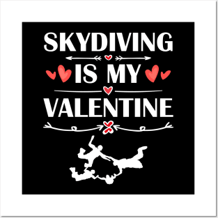 Skydiving Is My Valentine T-Shirt Funny Humor Fans Posters and Art